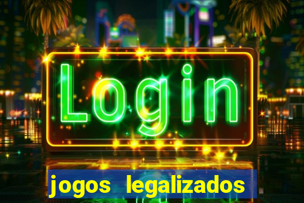 jogos legalizados no brasil